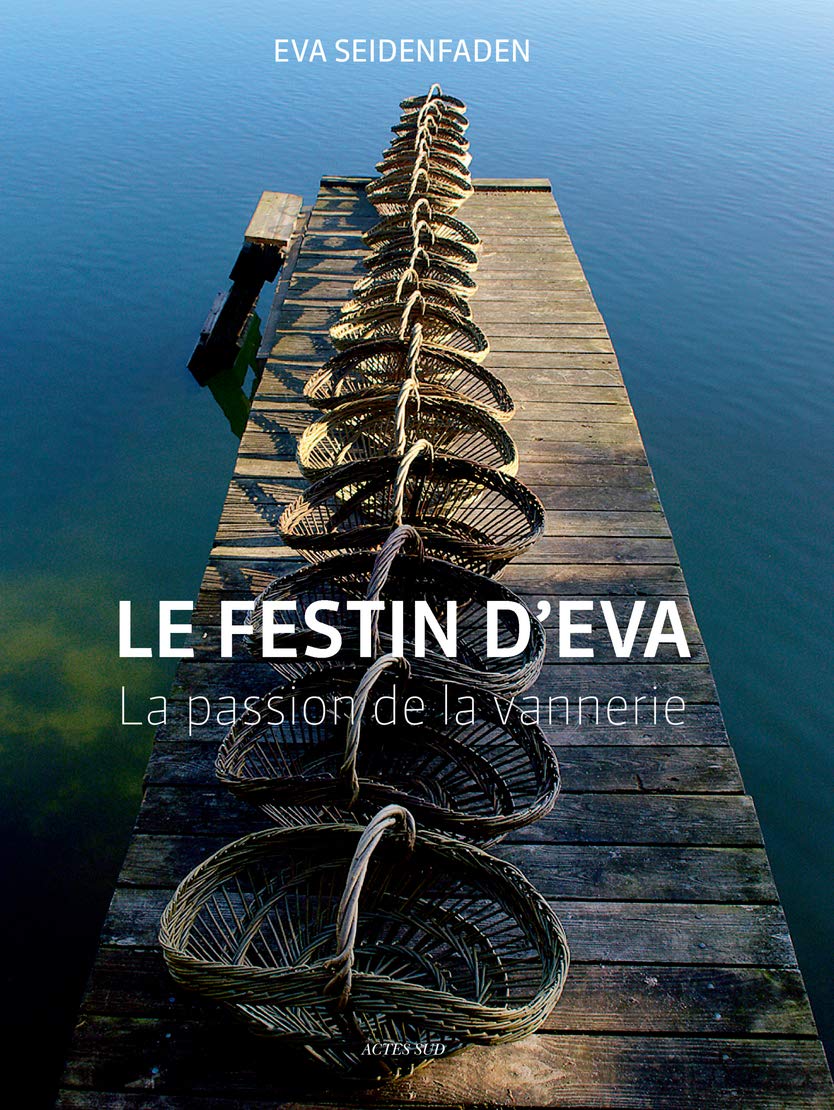 Le festin d'Eva: La passion de la vannerie Leisure, Home & Garden