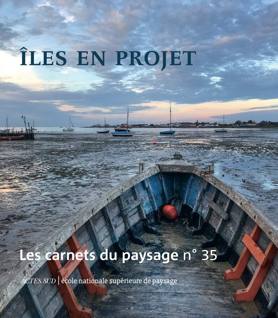 Les carnets du paysage n° 35 - Iles en projets: Îles en projets book