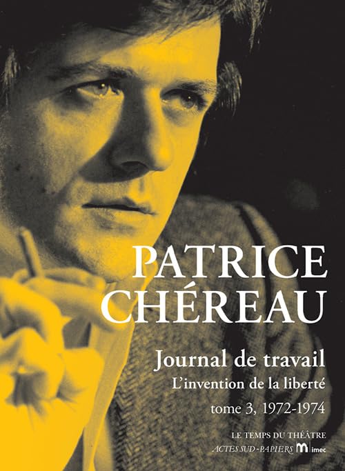 Journal de travail, tome 3: L'invention de la liberté (1972-1974) book