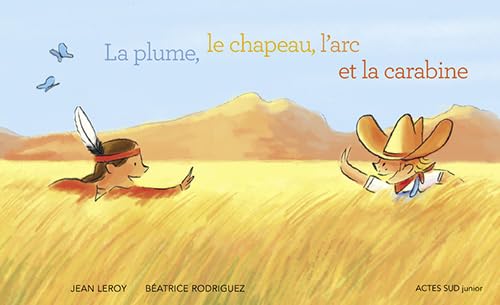 La plume, le chapeau, l'arc et la carabine book