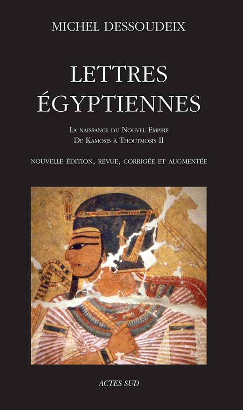 Lettres égyptiennes: La naissance du Nouvel Empire - De Kamosis à Thoutmosis II book
