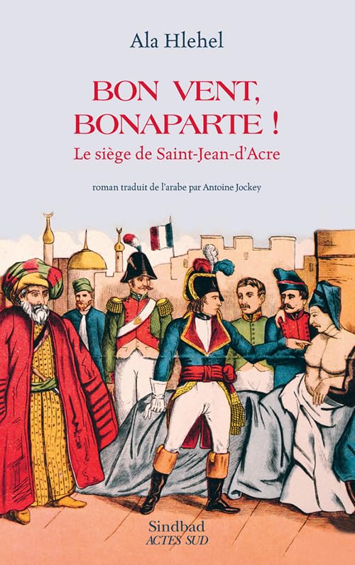 Bon vent, Bonaparte !: Le siège de Saint-Jean-d'Acre Contemporary literature