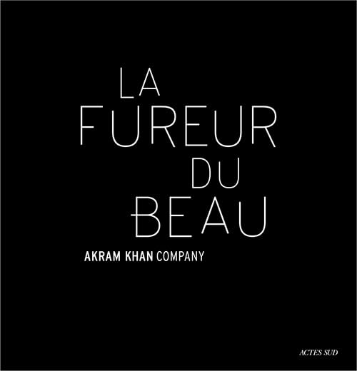 Akram Khan : La Fureur du beau Film, Art & Culture