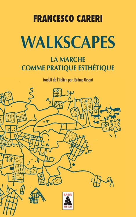 Walkscapes: La marche comme pratique esthétique Architecture