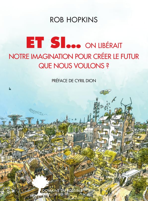 Et si... on libérait notre imagination pour créer le futur que nous voulons ? Essays & Short Stories