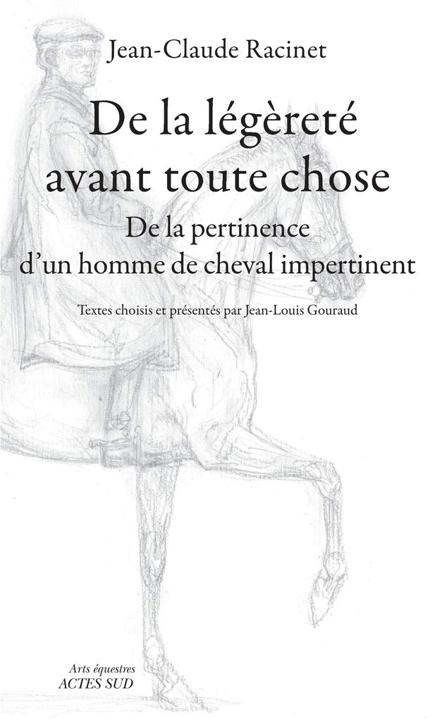 De la légèreté avant toute chose: De la pertinence d'un homme de cheval impertinent book