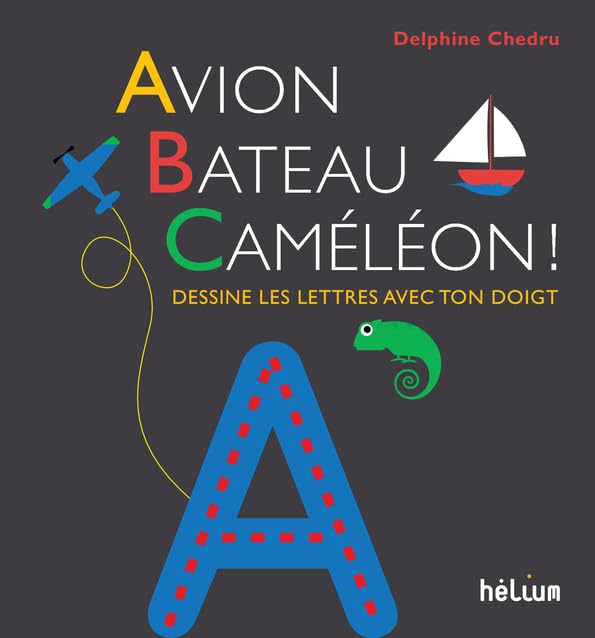 Avion, Bateau, Caméléon !: Dessine les lettres avec ton doigt Children's books