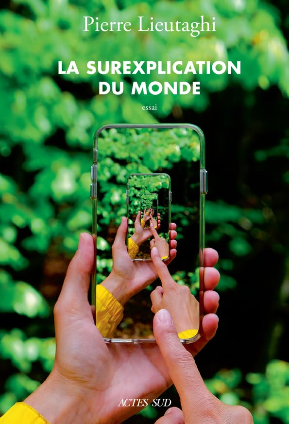 La Surexplication du monde: Un aide-mémoire pour les Temps d'Après book