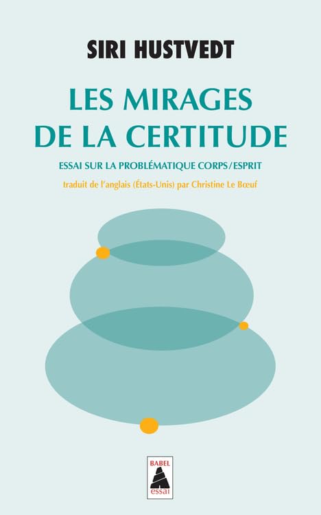 Les Mirages de la certitude: Essai sur la problématique corps/esprit book