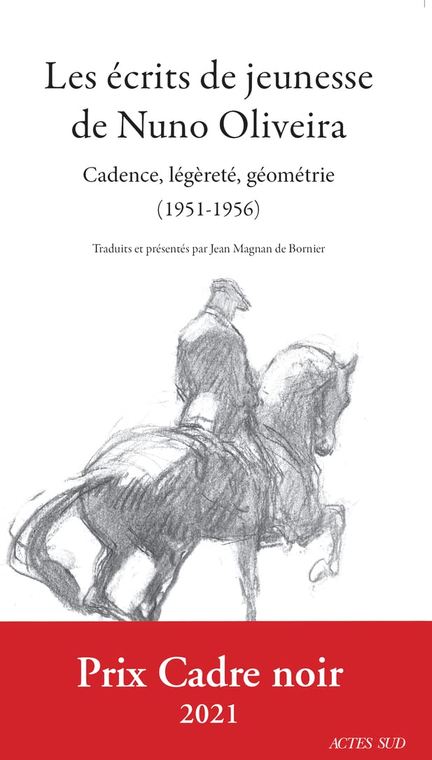 Les Écrits de jeunesse de Nuno Oliveira: Cadence, légèreté, géométrie (1951-1956) Leisure, Home & Garden