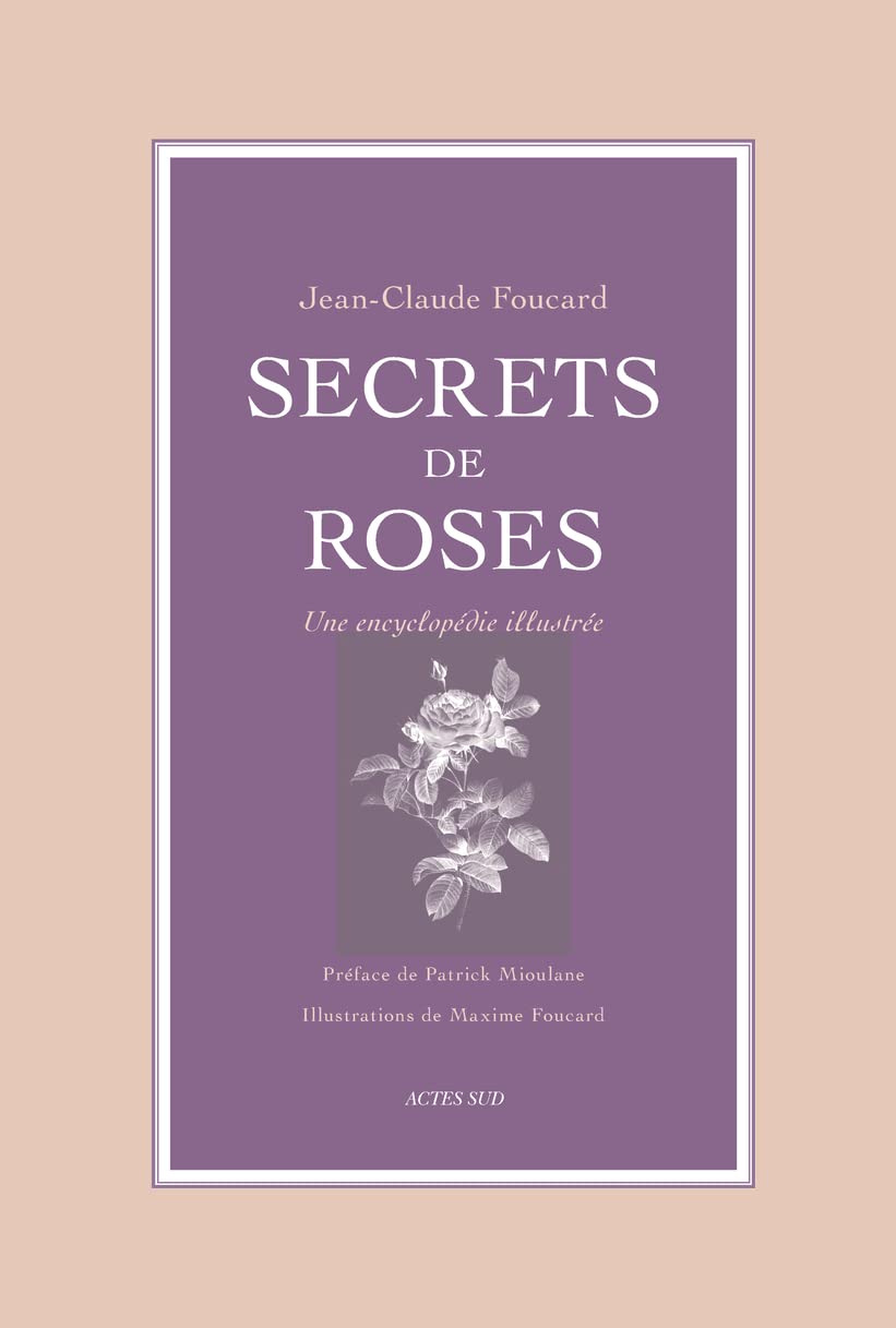 Secrets de roses: Une encyclopédie illustrée Leisure, Home & Garden