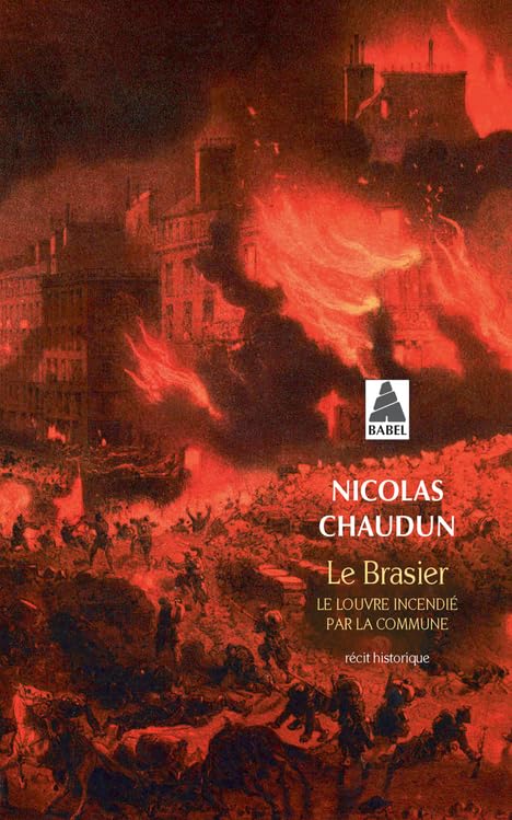 Le Brasier: Le Louvre incendié par la Commune book