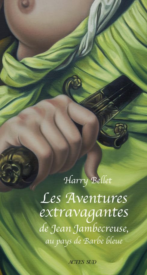 Les Aventures extravagantes de Jean Jambecreuse, au pays de Barbe-Bleue: Conte moral et édifiant Religion & Esotericism
