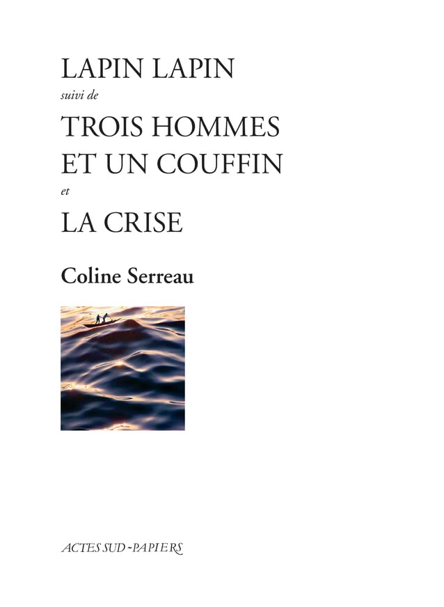 Lapin Lapin suivi de Trois hommes et un couffin et La Crise Drama