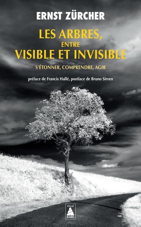 Les Arbres, entre visible et invisible: S'étonner, comprendre, agir Leisure, Home & Garden
