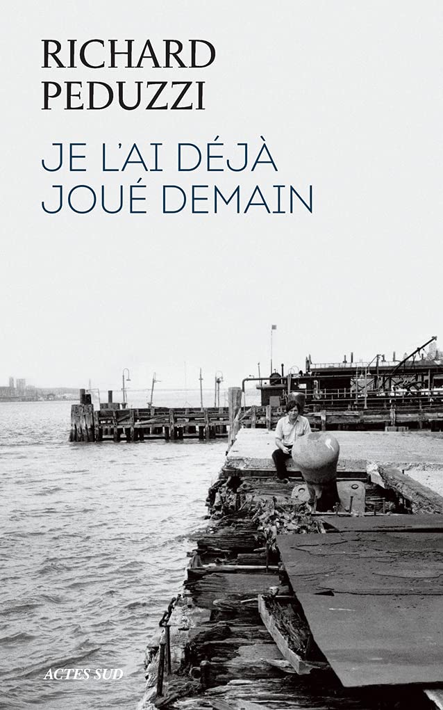Je l'ai déjà joué demain: Suivi de Dans l'atelier Art & Literature
