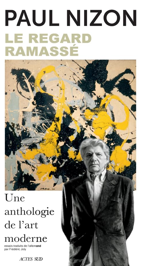 Le Regard ramassé: Une anthologie de l'art moderne Essays & Short Stories