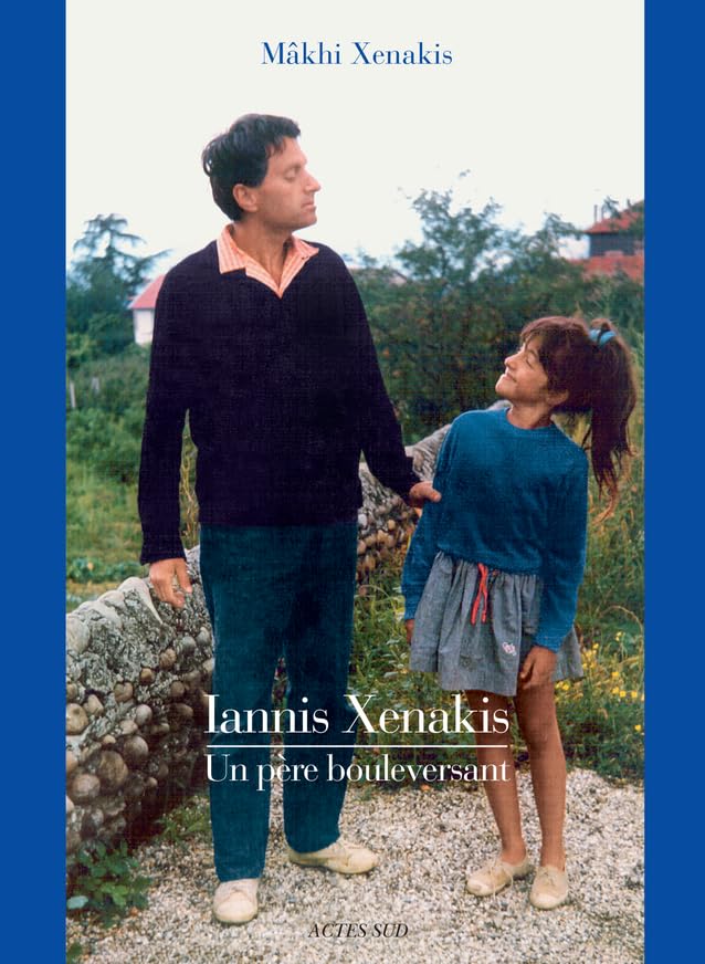 Iannis Xenakis: Un père bouleversant Art & Literature