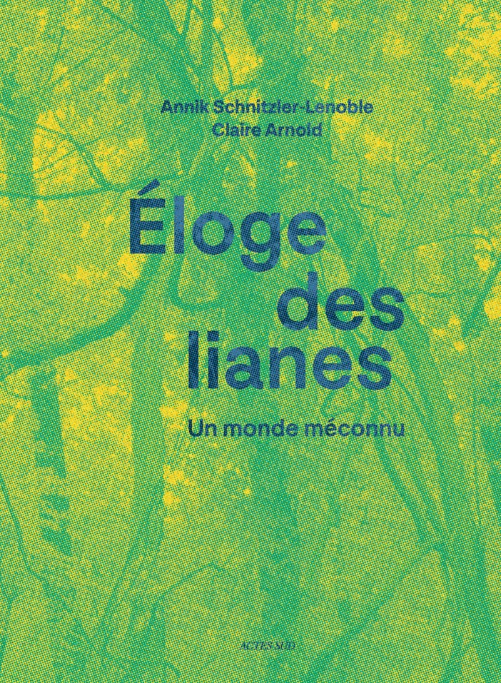 Eloge des lianes: Un monde méconnu Natural Sciences