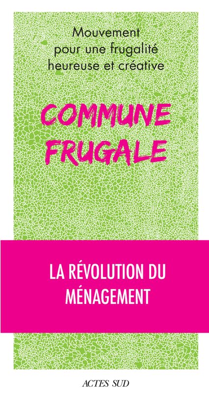 Commune frugale: La révolution du ménagement Essays & Short Stories