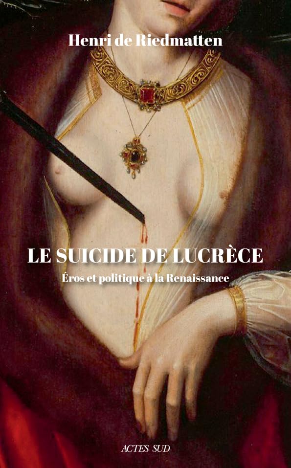 Le suicide de Lucrèce: Éros et politique à la Renaissance Film, Art & Culture