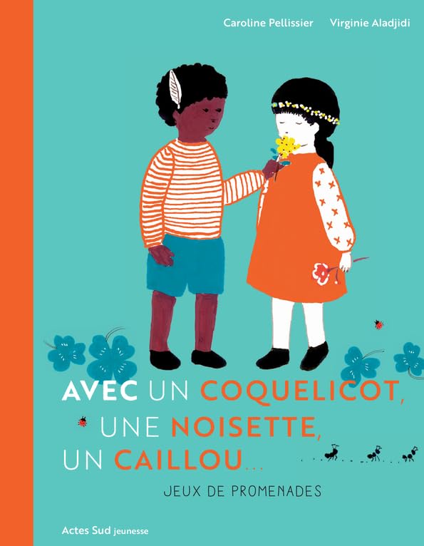 Avec un coquelicot, une noisette, un caillou: Jeux de promenade book