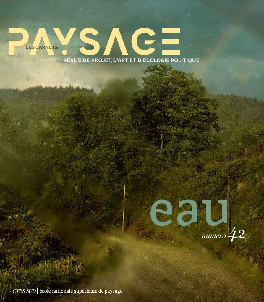 Les Carnets du paysage n° 42: L'eau Art & Literature