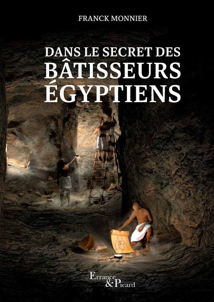 Dans le secret des bâtisseurs égyptiens Politics & History