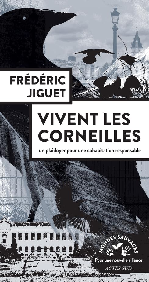 Vivent les corneilles: Plaidoyer pour une cohabitation responsable book