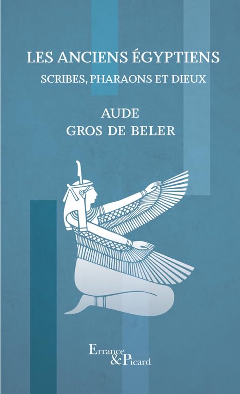 Les Anciens Égyptiens: Scribes, pharaons et dieux book