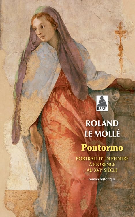Pontormo: Portrait d'un peintre à Florence au XVIe siècle Contemporary literature