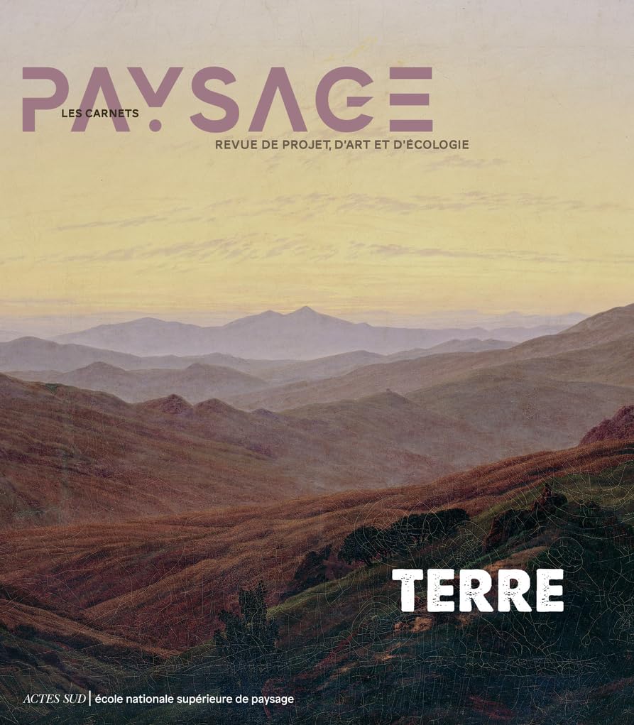 Les Carnets du paysage n° 44: Le Terre Architecture