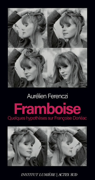 Framboise : quelques hypothèses sur Françoise Dorléac Film, Art & Culture
