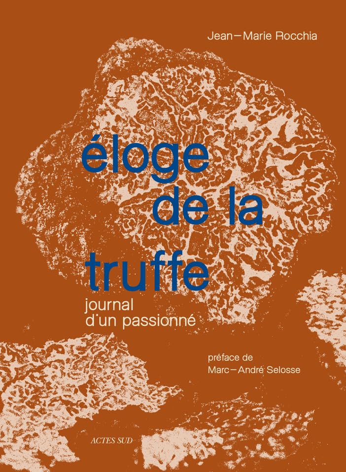 Éloge de la truffe: Journal d'un passionné Natural Sciences