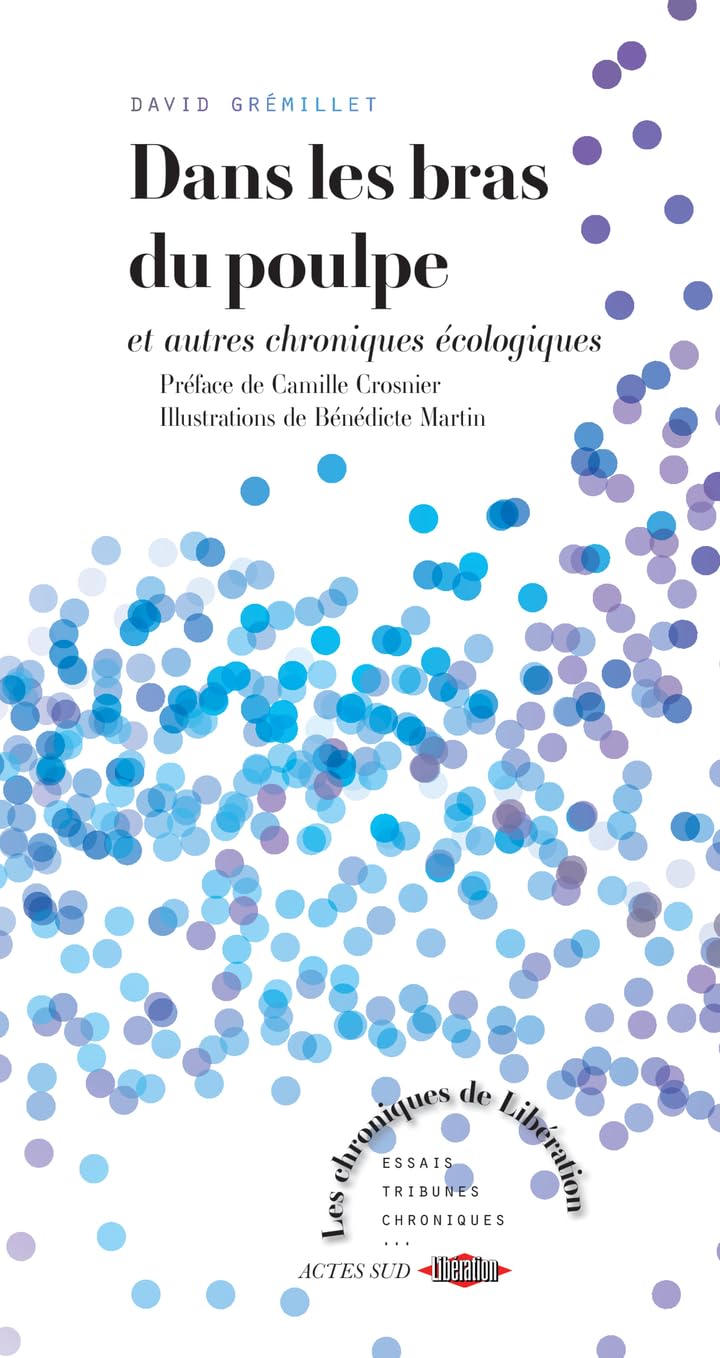 Dans les bras du poulpe: et autres chroniques écologiques Natural Sciences