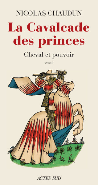 La cavalcade des princes : cheval et pouvoir : essai book