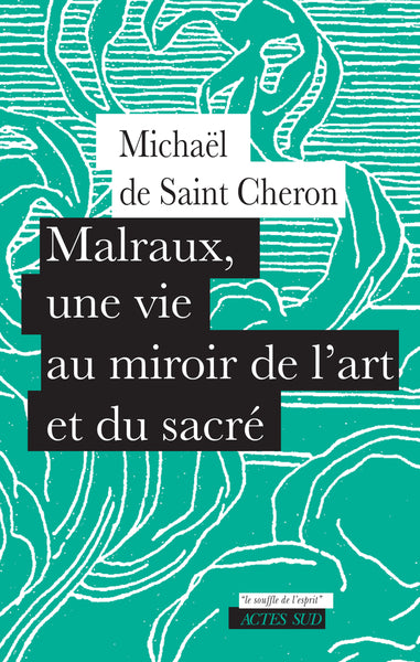 Malraux, une vie au miroir de l'art et du sacré book
