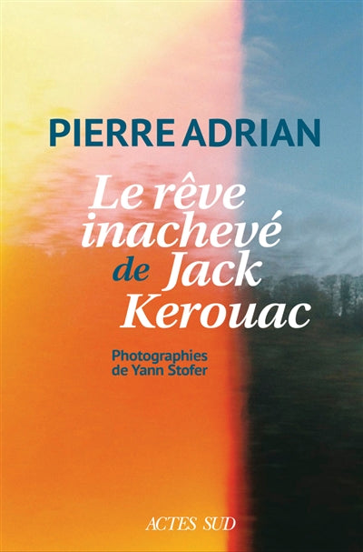 Product Image: Le rêve inachevé de Jack Kerouac