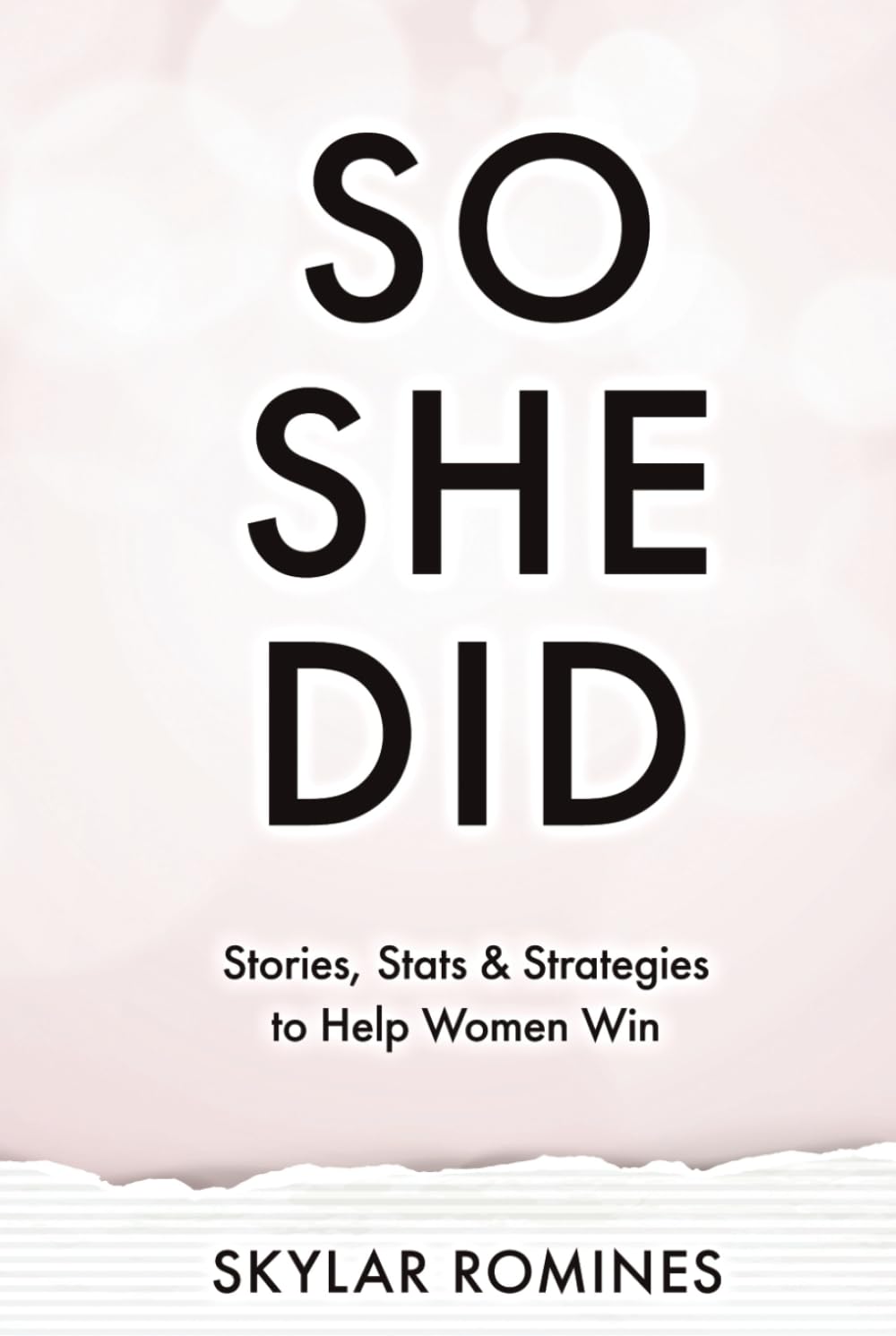 SO SHE DID: Stories, Stats & Strategies to Help Women Win book