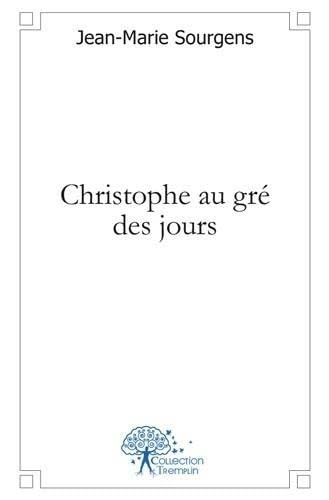 Christophe au gré des jours - roman book