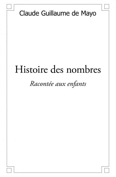 Histoire des nombres : Racontée aux enfants. Contes de Luciole Children's books