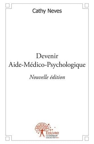 Devenir aide medico psychologique Books