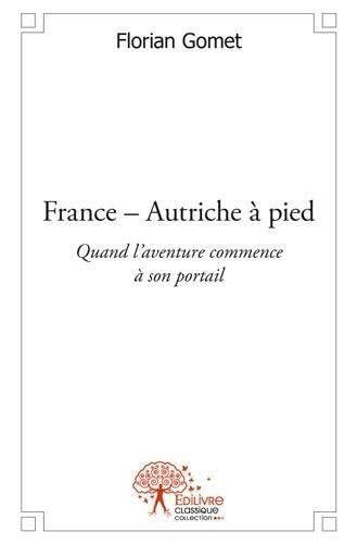 France-Autriche à pied - quand l'aventure commence à son portail book