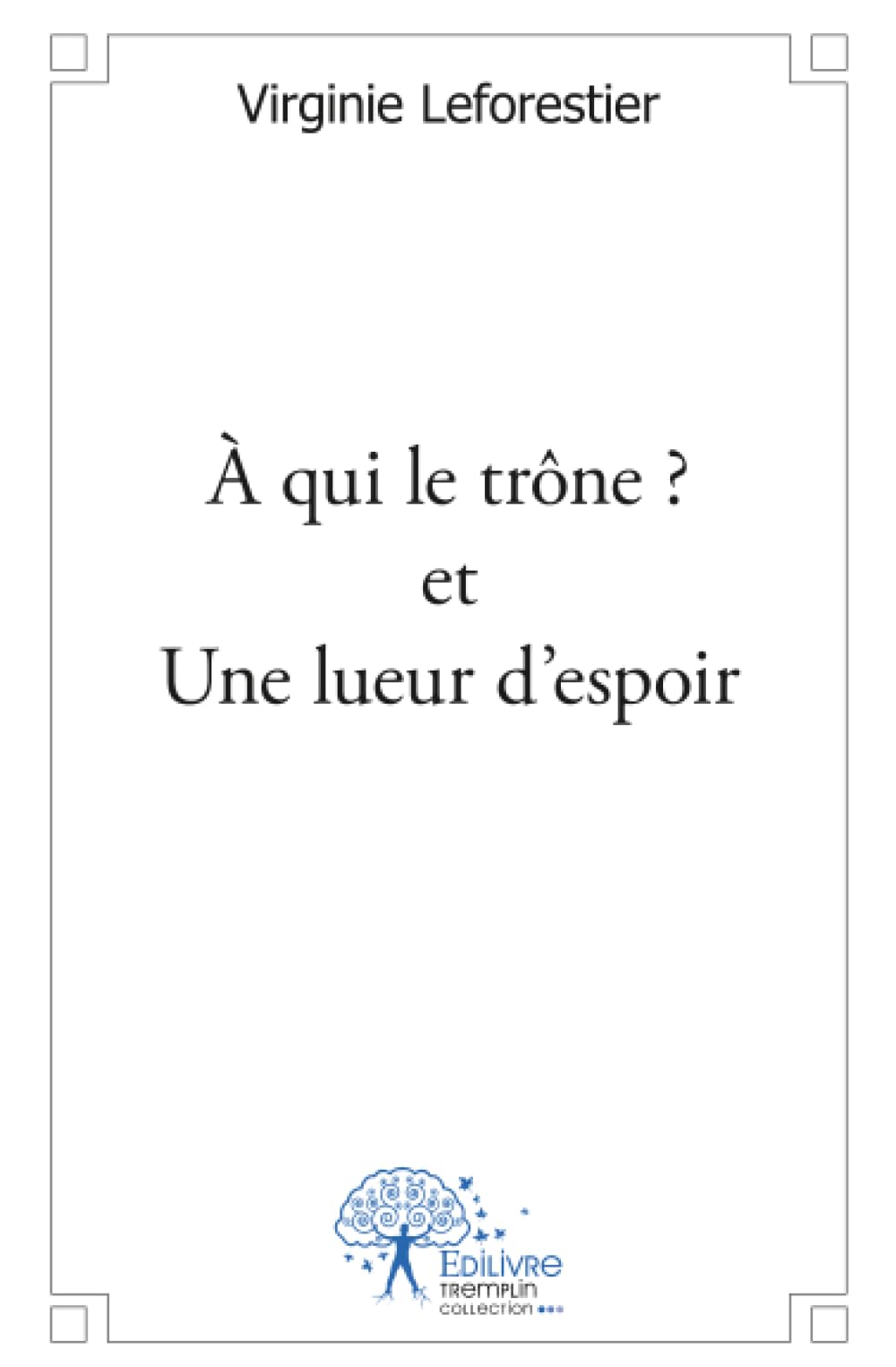 A qui le trône ? et une lueur d'espoir book