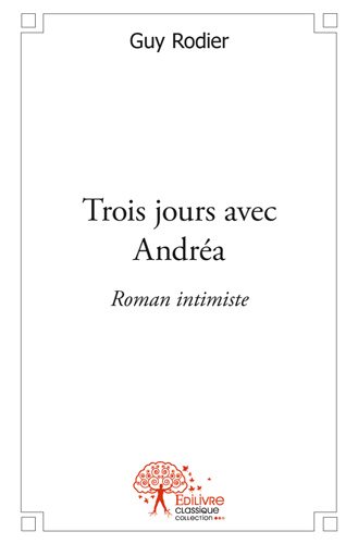 Trois jours avec andréa : Roman intimiste book