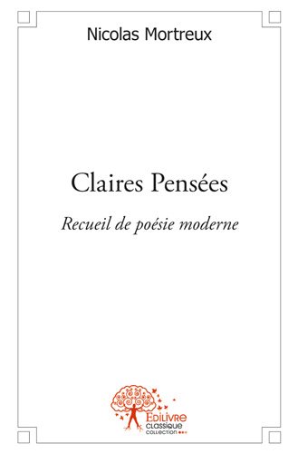 Claires pensées : Recueil de poésie moderne Poetry