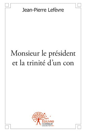 Monsieur le président et la trinité d'un con book