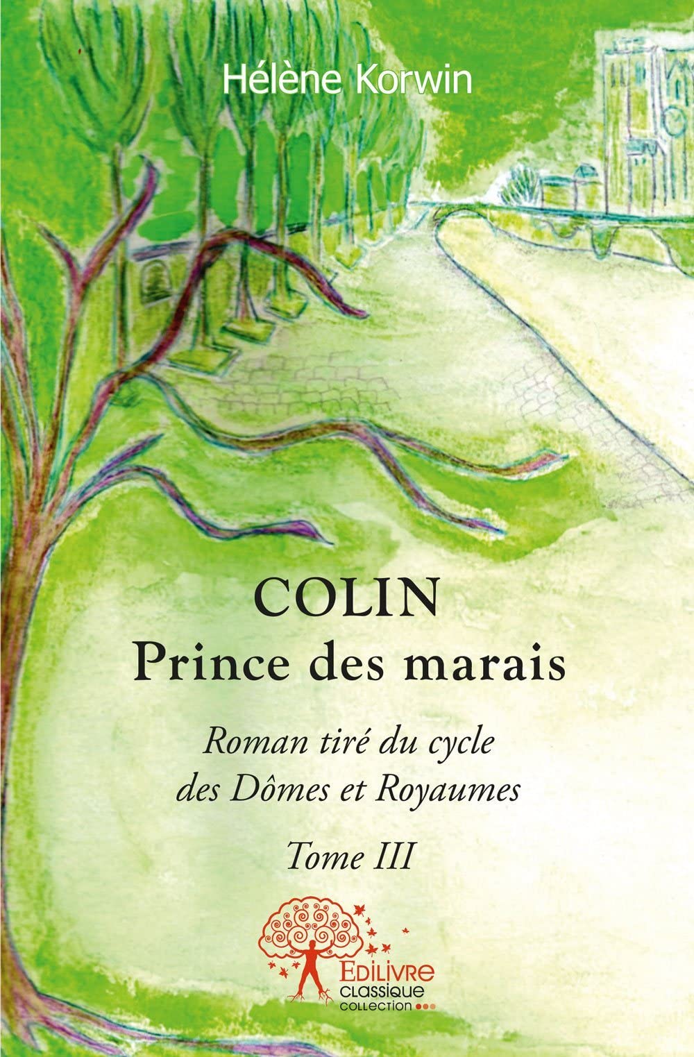 Colin prince des marais: Roman tiré du cycle des Dômes et Royaumes - tome III book