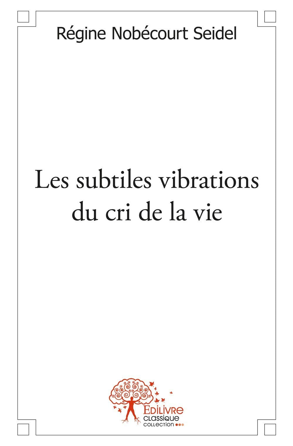 Les subtiles vibrations du cri de la vie book