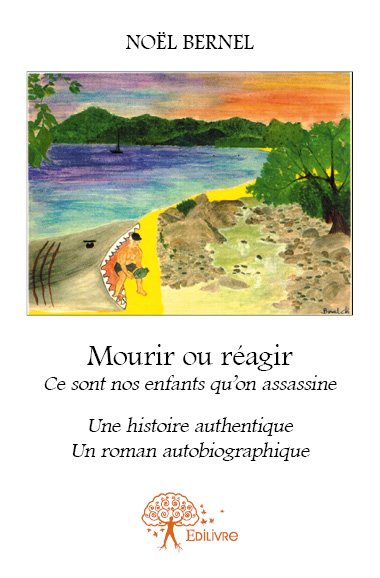 Mourir ou réagir ce sont nos enfants qu’on assassine : Une histoire authentique : Un roman autobiographique book